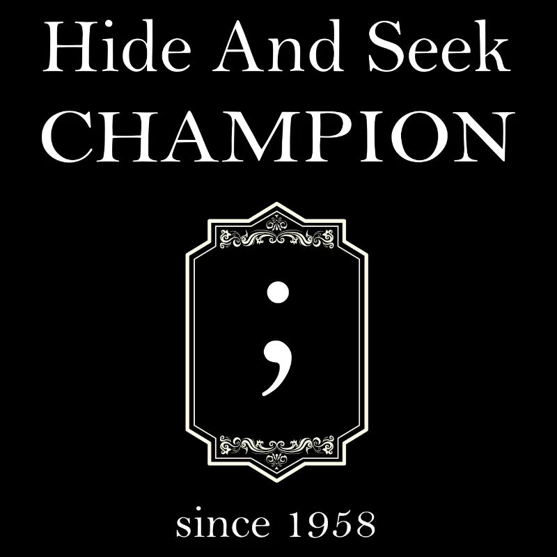 Champion de cache-cache ; Point-virgule depuis 1958