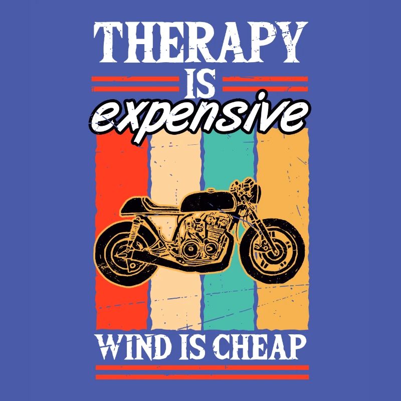 Therapy is expensive Wind is Cheap Motorradfahrer