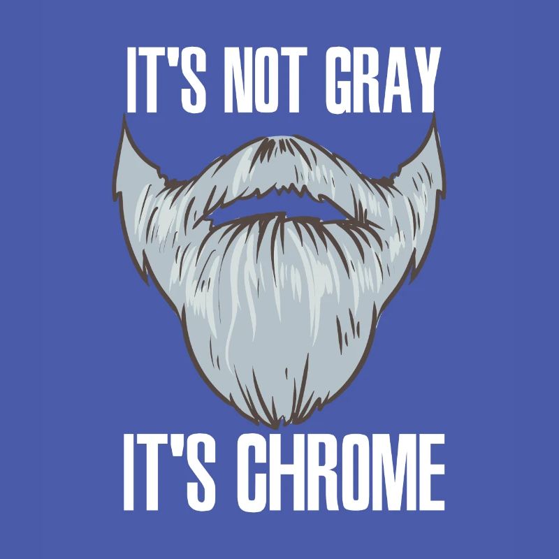 It´s Not Gray It´s Chrome Barbier Bart Bartträger