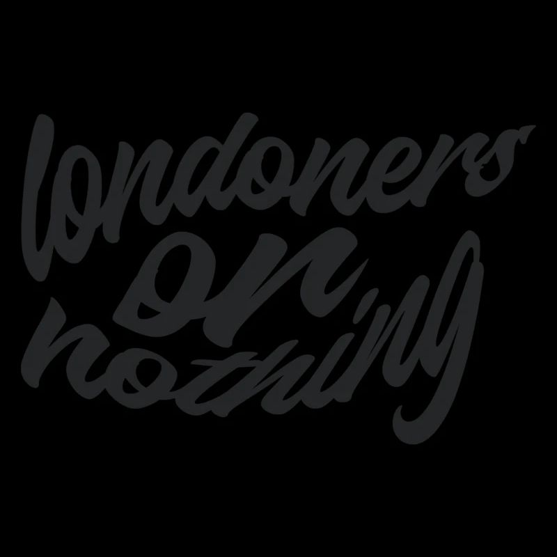 Londoner oder nichts