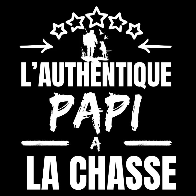 L 'AUTHENTIQUE PAPI CHASSEUR