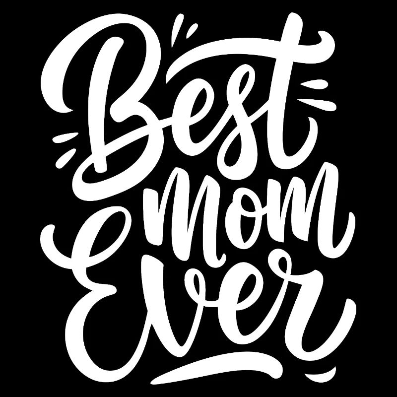 Best Mom Ever - Muttertag - Spruch