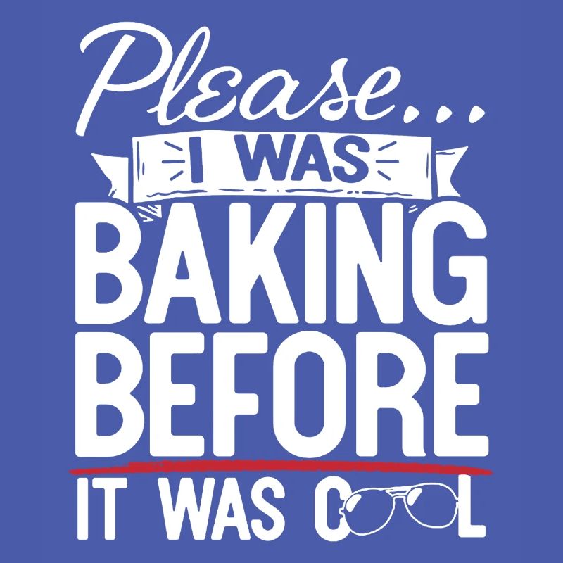 Please I Was Baking Before