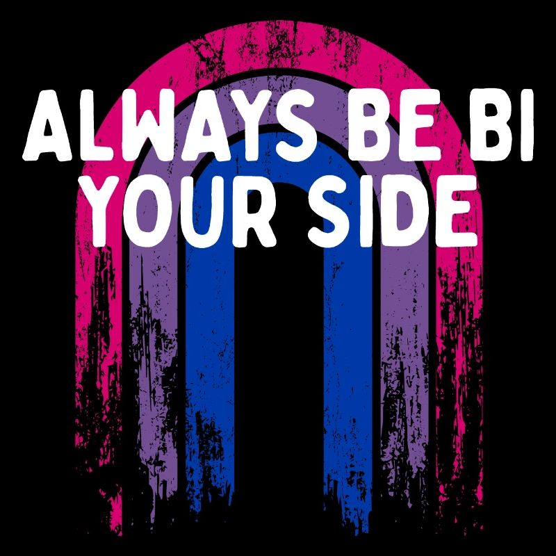 Always Be Bi Your Side Bisexual Couples Bi Pride