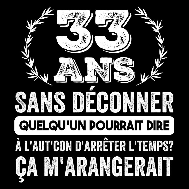 33 Ans Sans Déconner Cadeau D'anniversaire 33 Ans
