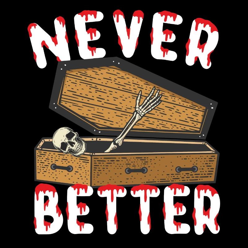 Halloween Never better skeleton
