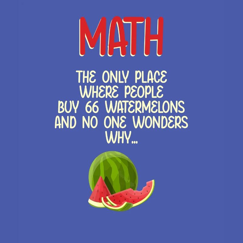 Math And Watermelons Mathematics Calculation Humor