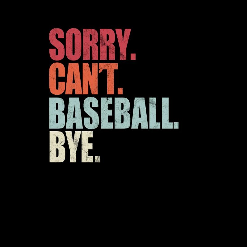 Drôle de baseball Désolé ne peut pas Baseball Bye Baseball