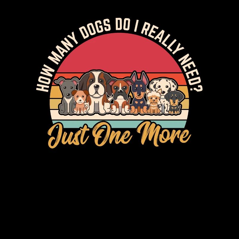 How Many Dogs Do I Really Need? Just 1 More Funny
