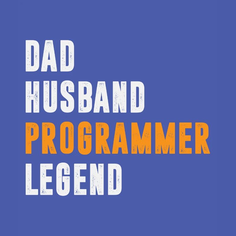 Dad Husband Programmer Legend Coder Coding