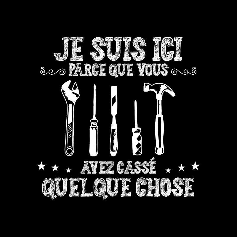 je suis ici parce que Vous Avez Casse Qlque Chose.