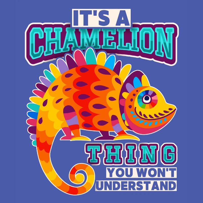 Chameleon, funny saying, It's-A-Chameleon-Thing