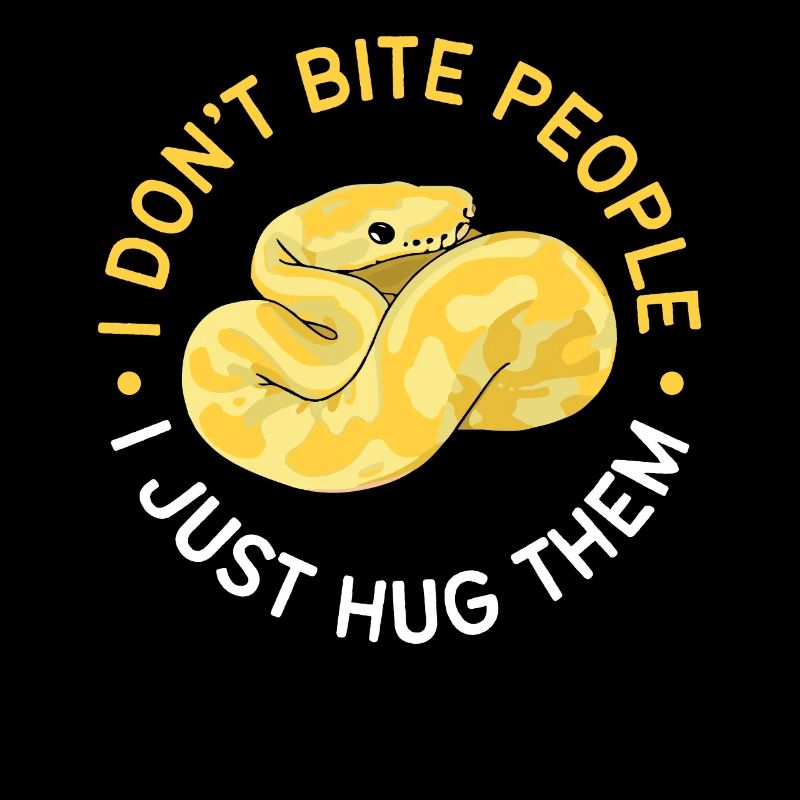 Banana Ball Python I Don't Bite I Hug Only
