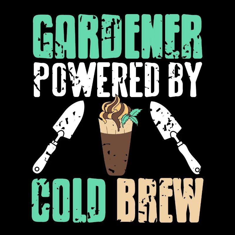 Gardener Powered By Cold Brew Cool Vintage Present