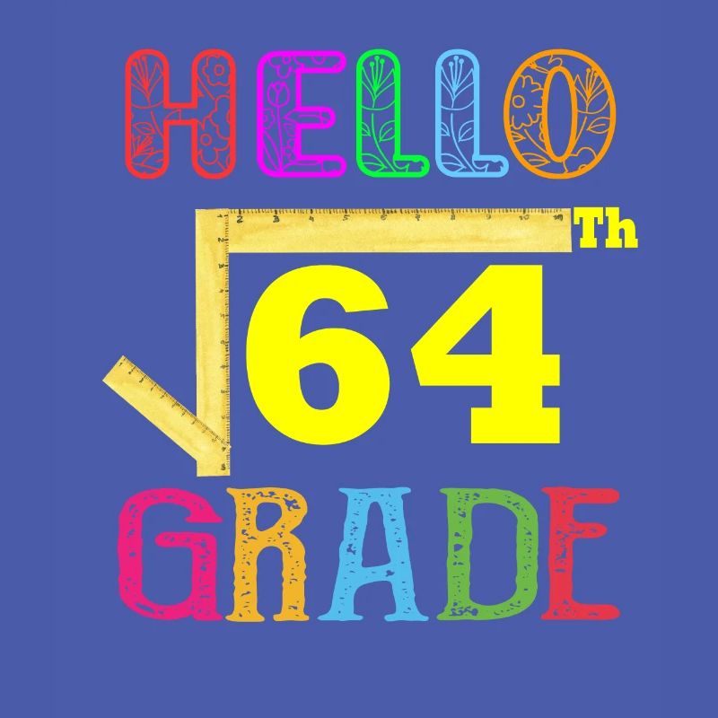 Hello 8th Grade Funny Square Root of 64 Math