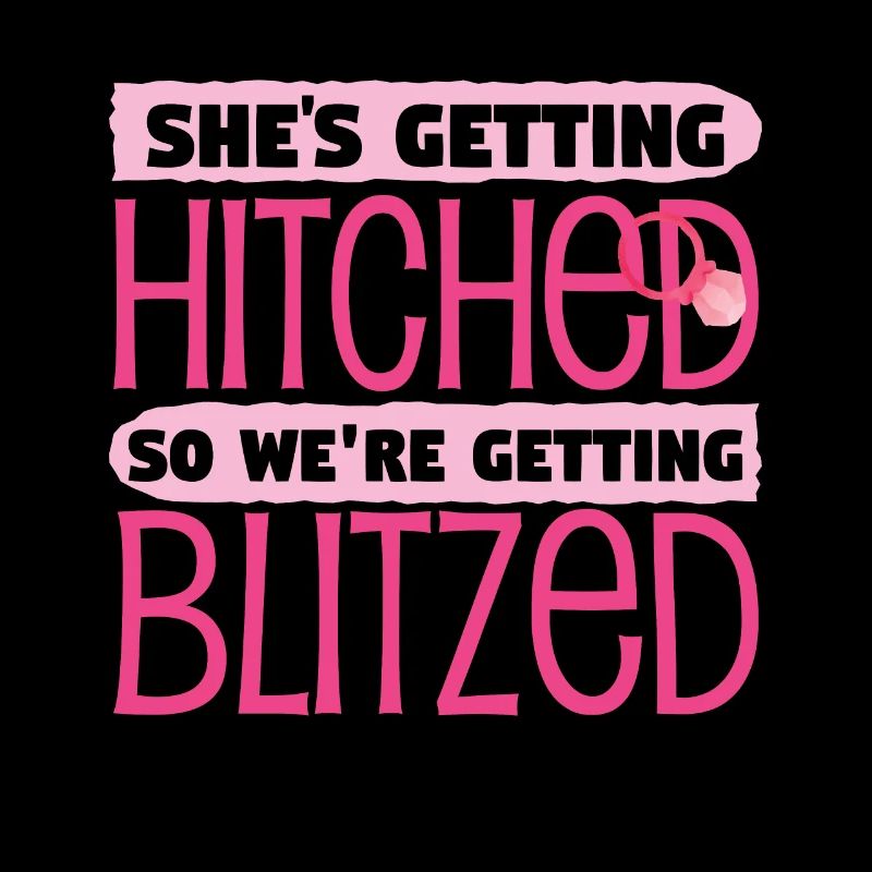 Shes Getting Hitched So Were Getting Blitzed