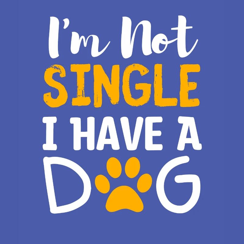 Ich bin nicht Single Ich habe einen Hund