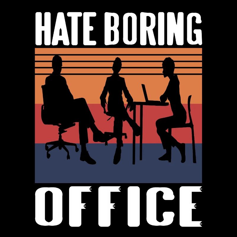 Hate Boring Office Retro Funny T-Shirt Present