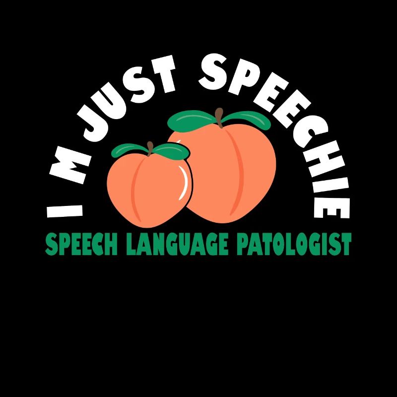 I Am Just Speechie Speech Language Pathologist