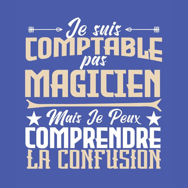 Je suis comptable pas magicienne.