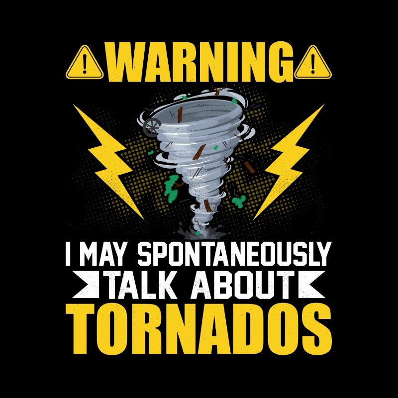 Warning I May Talk About Tornados Meteorology Wea