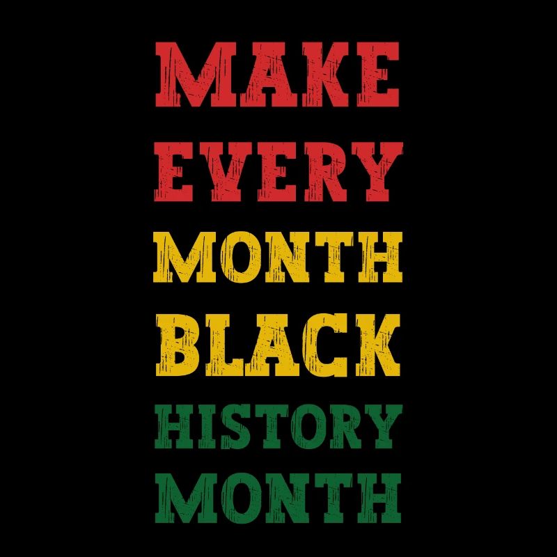 Make every Month Black History Month