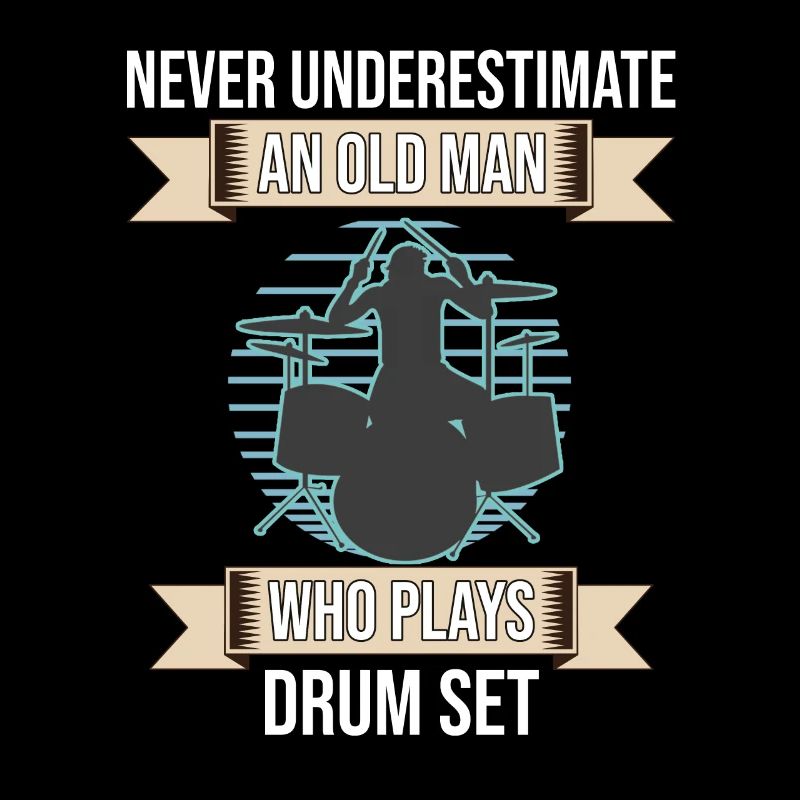 Never Underestimate An Old Man Who Plays Drum Set