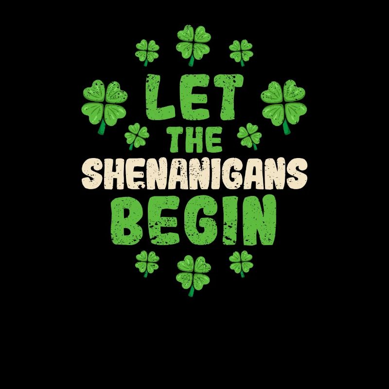 Let the Shenanigans Begin St. Patrick's Day