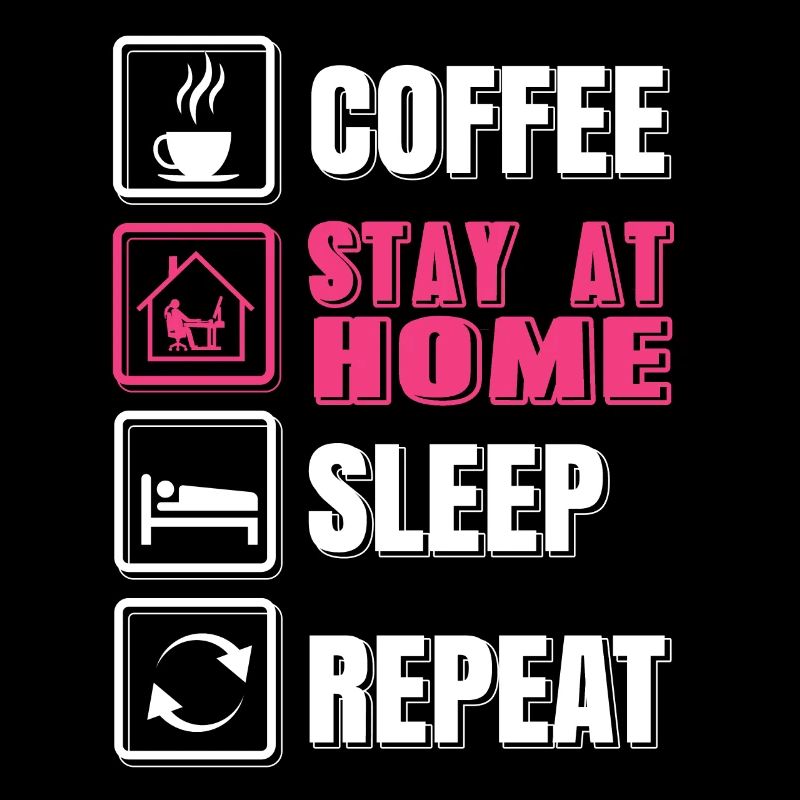 Coffee Stay At Home Sleep Repeat Working MOM