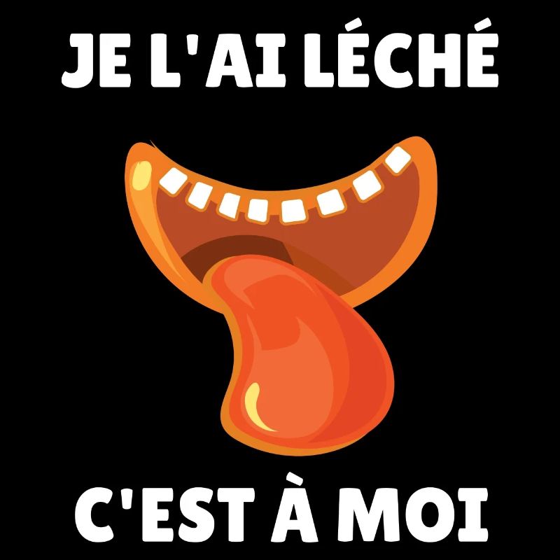 je l'ai léché c'est à moi