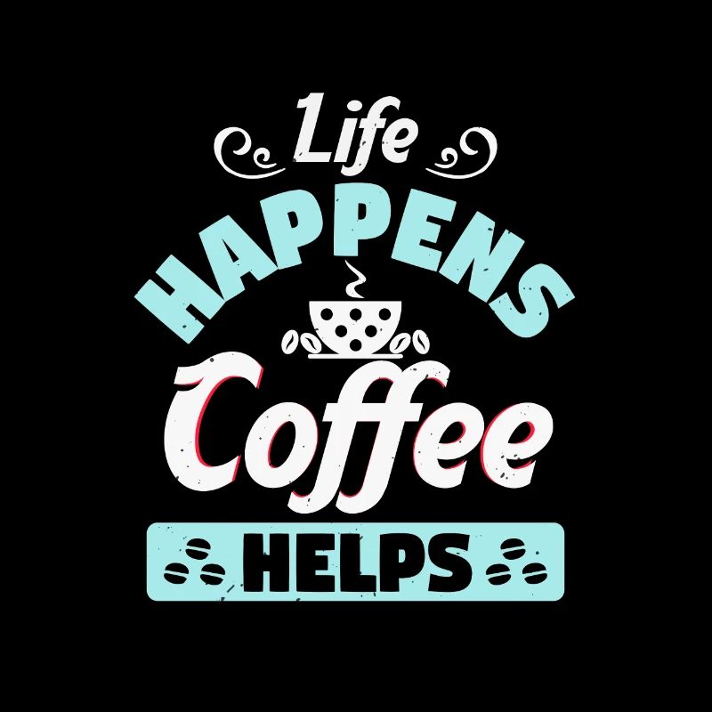 DAS LEBEN PASSIERT KAFFEE HILFT