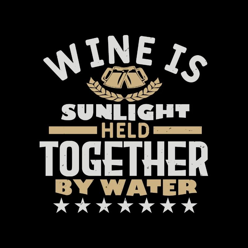 WINE IS SUNLIGHT HELD TOGETHER BY WATER
