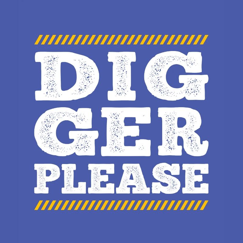 Digger Please Excavator Operator Construction Gift
