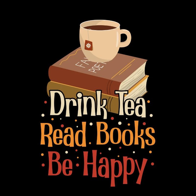 Drinking tea Reading books Being happy