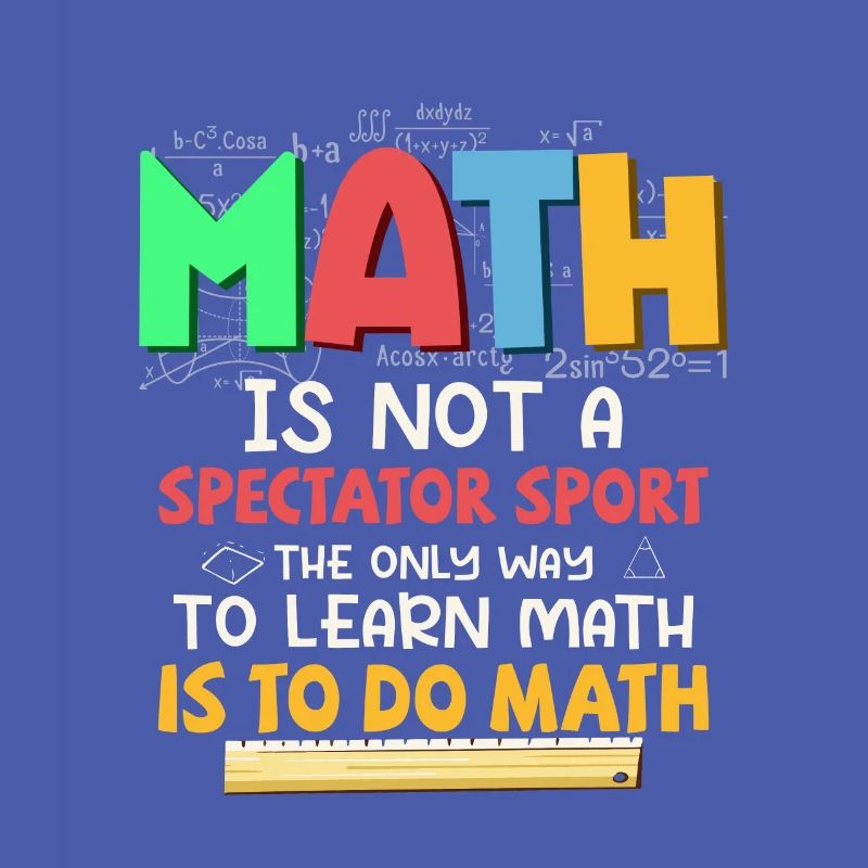 Math Is Not A Spectator Sport Education Math Teach