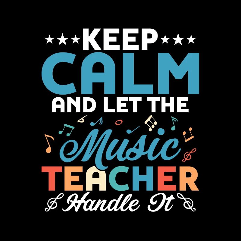 Keep Calm And Let The Music Teacher Handle It Scho