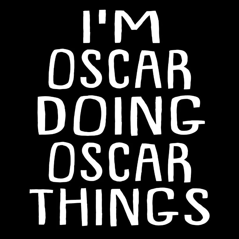 Je suis Oscar Doing Oscar Things Nom de l’Oscar