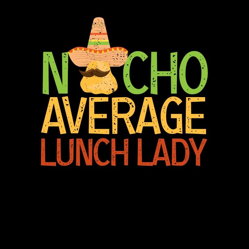 Nacho Average Lunch Lady Cinco De Mayo Fiesta