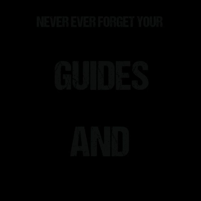 NEVER EVER FORGET YOUR GURUS GUIDES COACHES AN