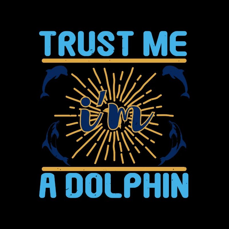 TRUST ME I AM A DOLPHINS