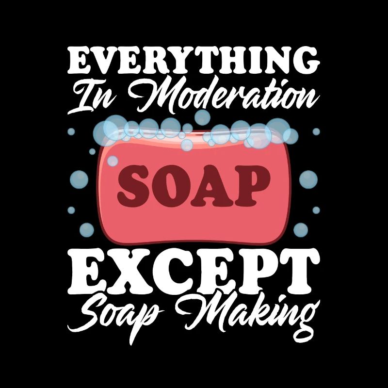Everything In Moderation Except Soap Making Craft