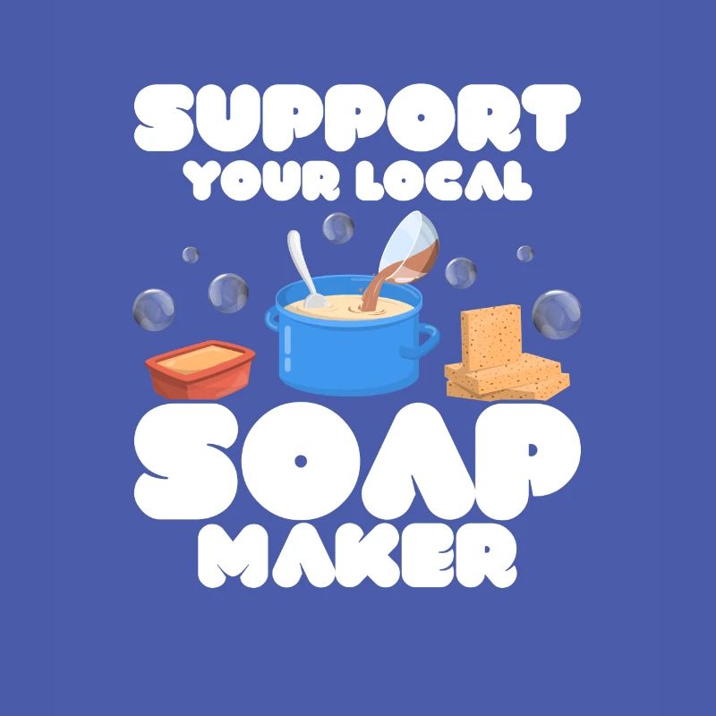 Support Your Local Soap Maker Soapmaker Soapmaking