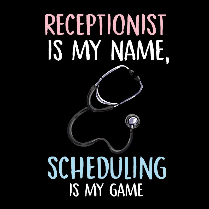 Receptionist is my name scheduling is my game