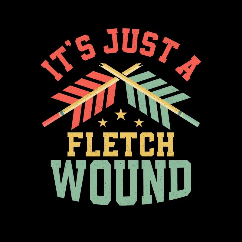 It's Just A Fletch Wound Archery Target Bow & Arro