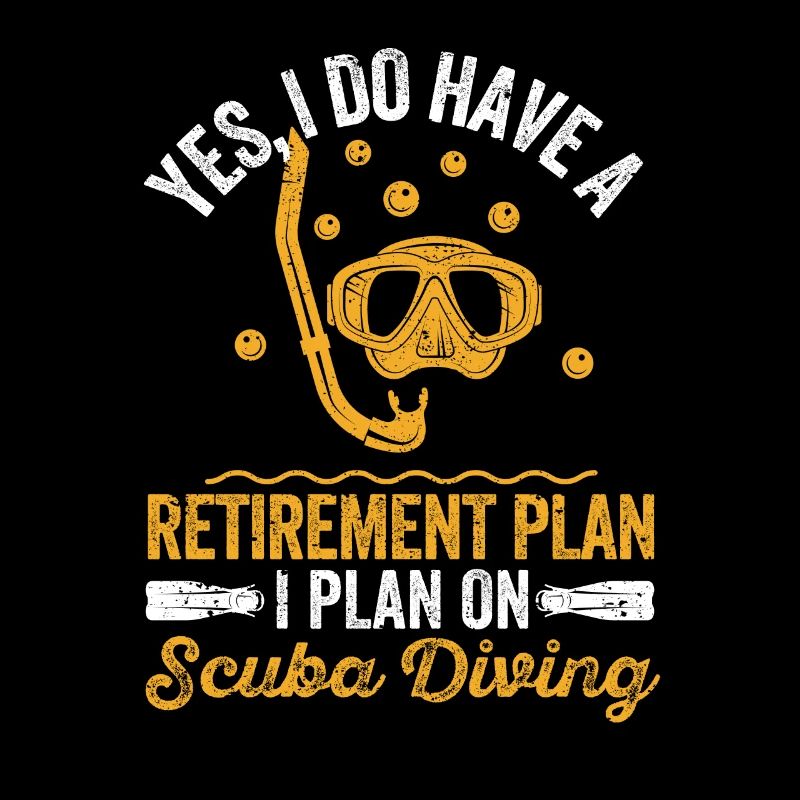 Yes, I have a retirement plan Diving