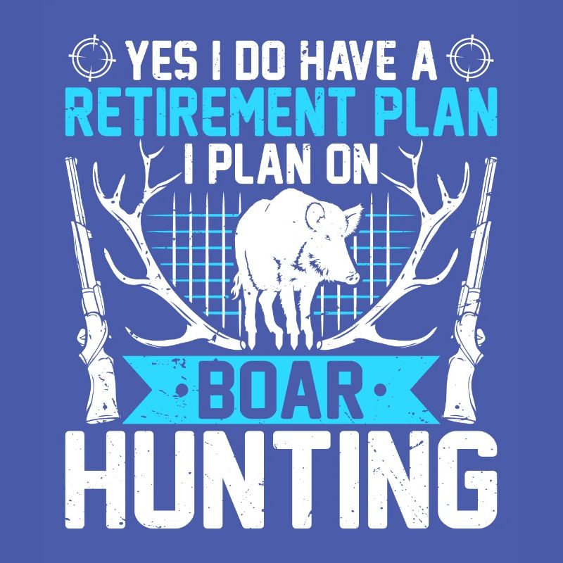 Le plan de retraite est d’aller à la chasse