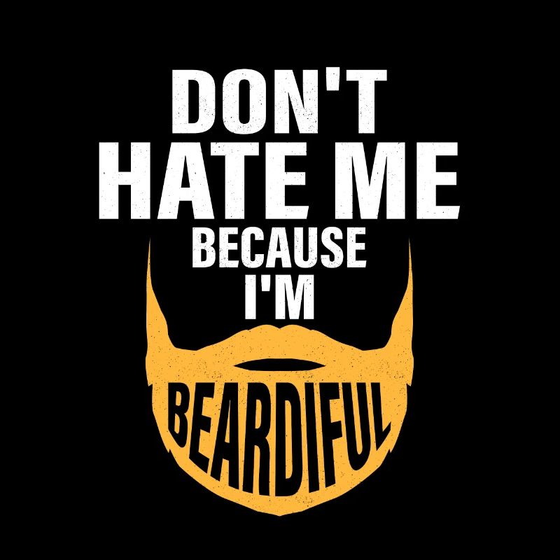 Ne me haïssez pas parce que je suis beardiful poils du visage