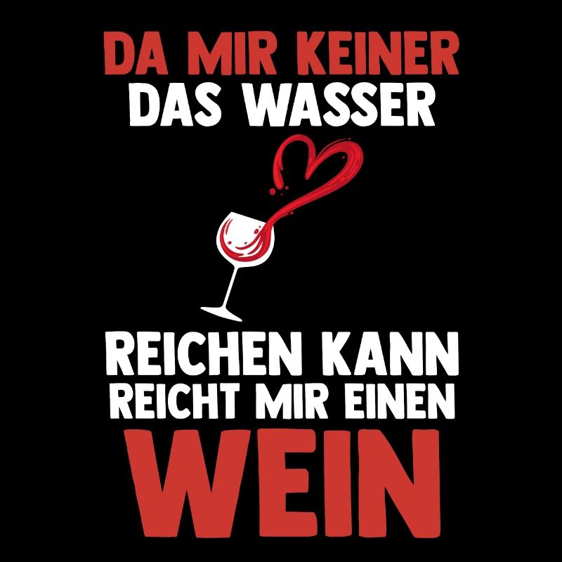 Da mir keiner das Wasser reichen kann reicht mir e