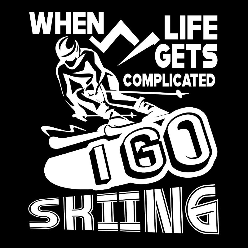 Skiing I Go Skiing When Life Gets Complicated