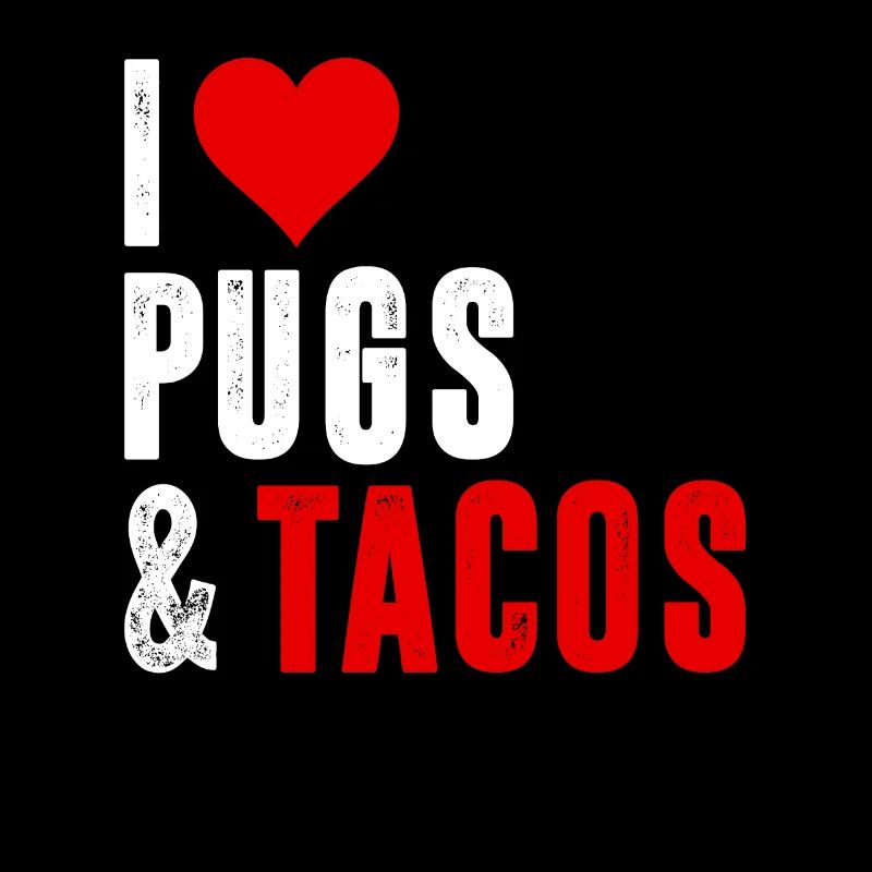Mops Ich liebe Möpse und Tacos